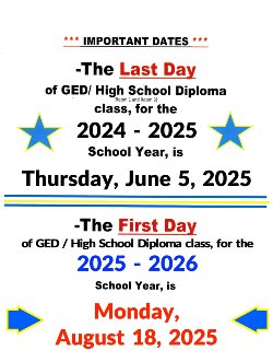 Last day of Diploma and GED classes for the 2024 - 2025 School Year poster